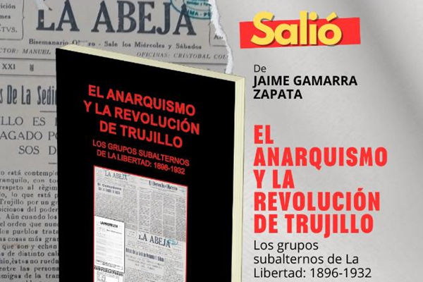 Publican libro sobre la revolución de Trujillo y el anarquismo