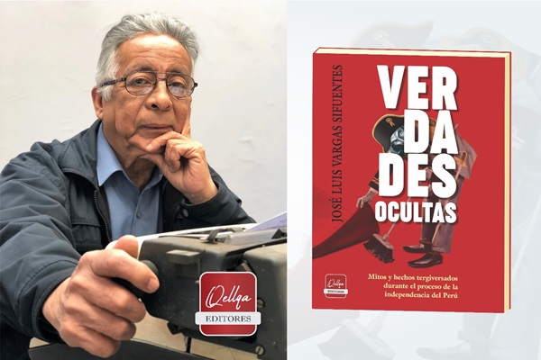 Libro ‘Verdades Ocultas’ derriba mitos y revela aspectos desconocidos de la historia de la independencia del Perú